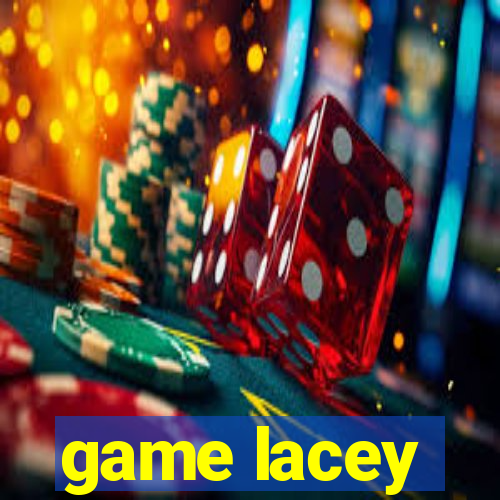 game lacey